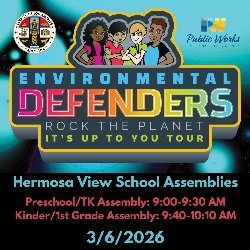 Hermosa View School Assemblies - Preschoo/TK Assembly: 9:00-9:30 AM and Kinder/1st Grade Assembly: 9:40-10:10 AM - 3/6/2026